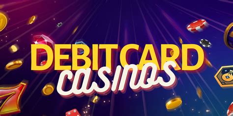  debit card casino